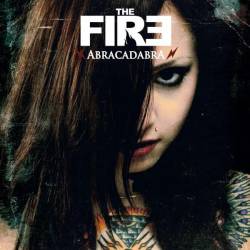 The Fire : Abracadabra